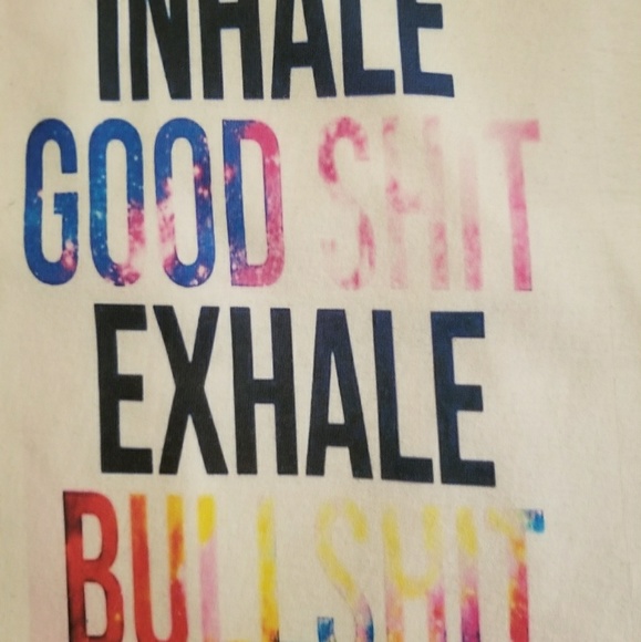 Brand new "INHALE GOOD SH*T, EXHALE BULLSH*T " TEE - Picture 3 of 3